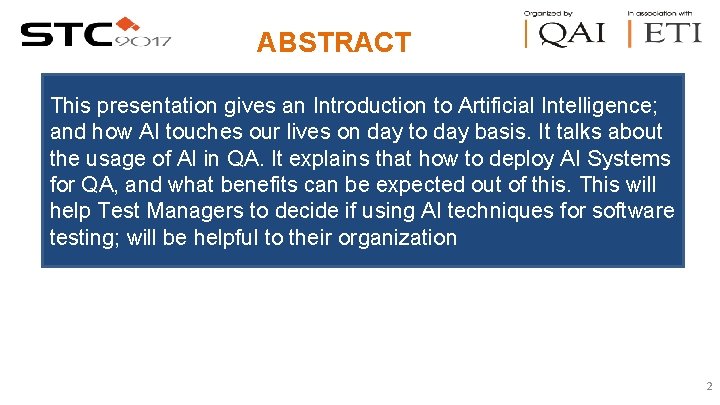 ABSTRACT This presentation gives an Introduction to Artificial Intelligence; and how AI touches our