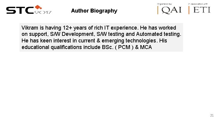 Author Biography Vikram is having 12+ years of rich IT experience. He has worked