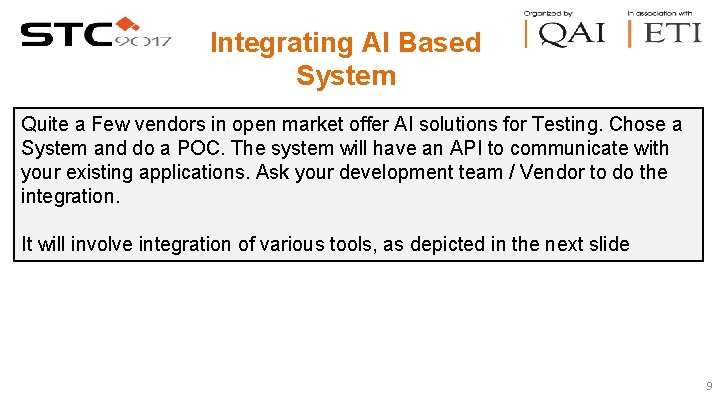 Integrating AI Based System Quite a Few vendors in open market offer AI solutions