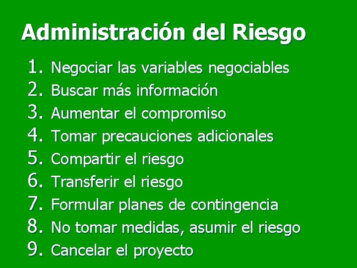 Administración del Riesgo 1. 2. 3. 4. 5. 6. 7. 8. 9. Negociar las