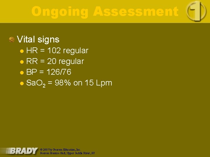 Ongoing Assessment Vital signs HR = 102 regular l RR = 20 regular l