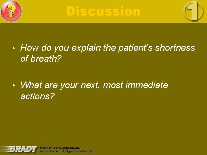 Discussion • How do you explain the patient’s shortness of breath? • What are