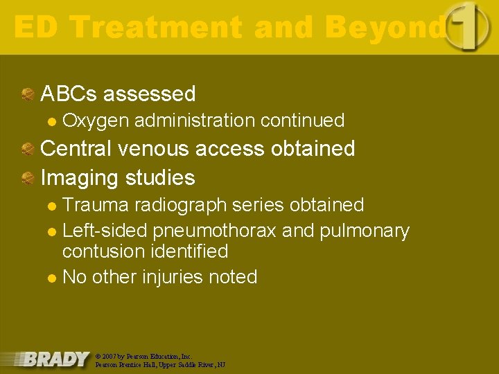 ED Treatment and Beyond ABCs assessed l Oxygen administration continued Central venous access obtained