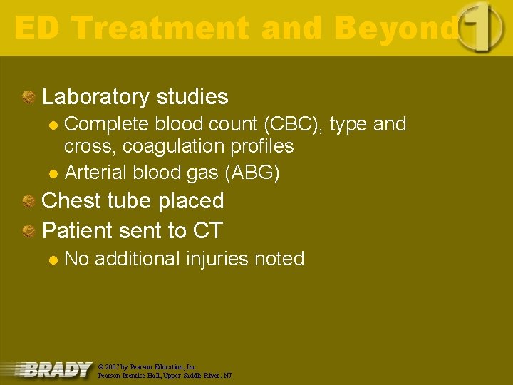 ED Treatment and Beyond Laboratory studies Complete blood count (CBC), type and cross, coagulation