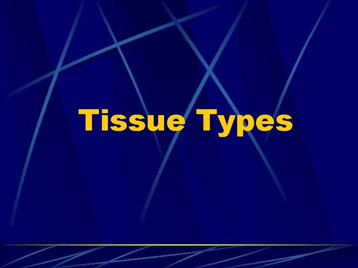 Tissue Types 
