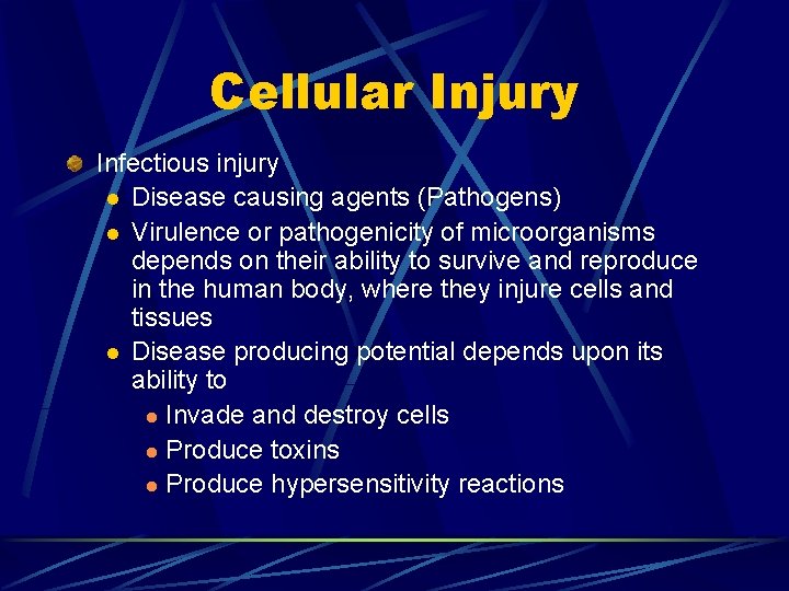 Cellular Injury Infectious injury l Disease causing agents (Pathogens) l Virulence or pathogenicity of