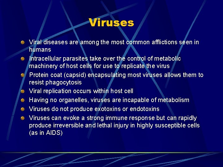 Viruses Viral diseases are among the most common afflictions seen in humans Intracellular parasites