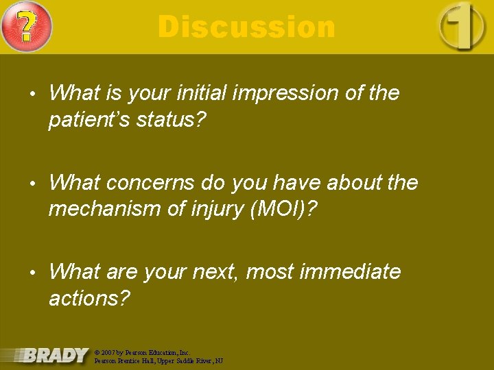 Discussion • What is your initial impression of the patient’s status? • What concerns