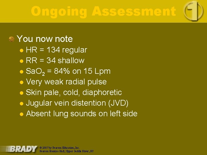Ongoing Assessment You now note HR = 134 regular l RR = 34 shallow