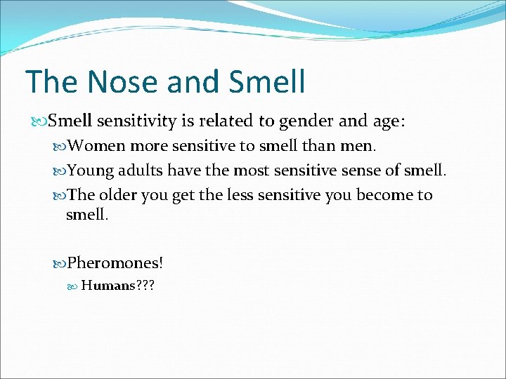 The Nose and Smell sensitivity is related to gender and age: Women more sensitive