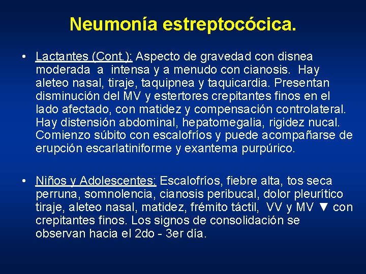 Neumonía estreptocócica. • Lactantes (Cont. ): Aspecto de gravedad con disnea moderada a intensa