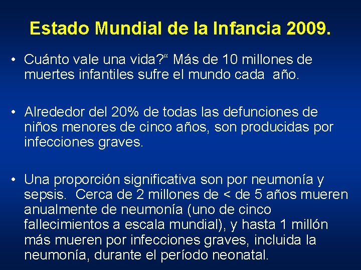 Estado Mundial de la Infancia 2009. • Cuánto vale una vida? “ Más de