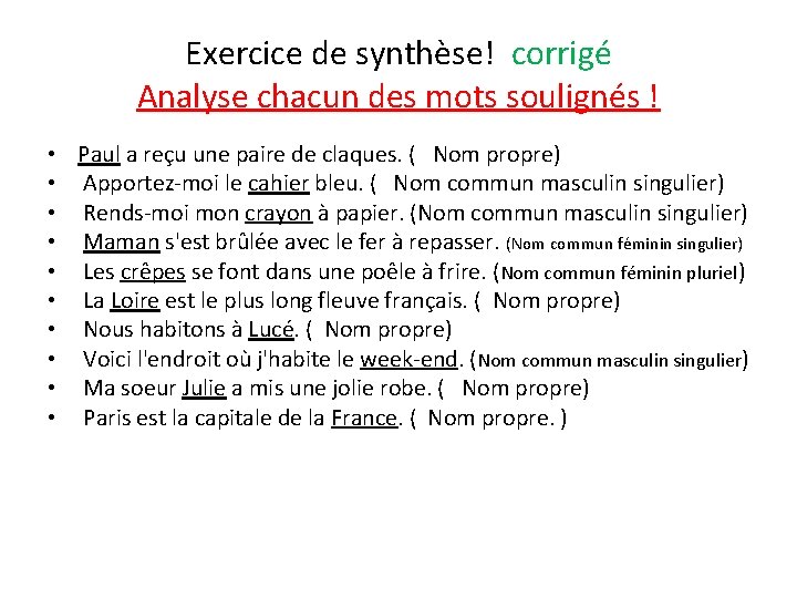 Exercice de synthèse! corrigé Analyse chacun des mots soulignés ! • • • Paul