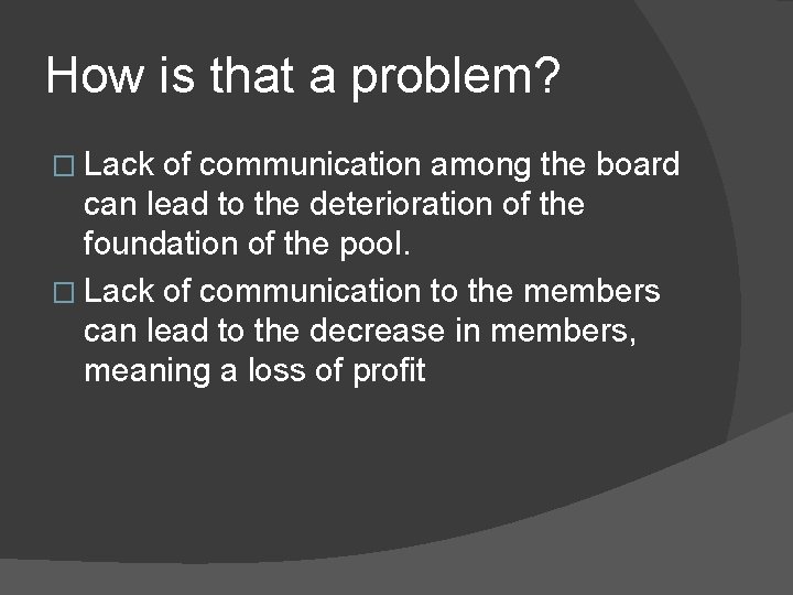 How is that a problem? � Lack of communication among the board can lead