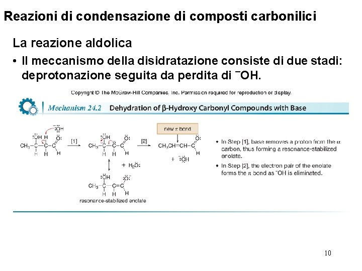 Reazioni di condensazione di composti carbonilici La reazione aldolica • Il meccanismo della disidratazione