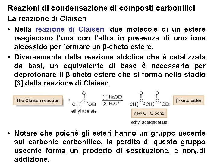 Reazioni di condensazione di composti carbonilici La reazione di Claisen • Nella reazione di