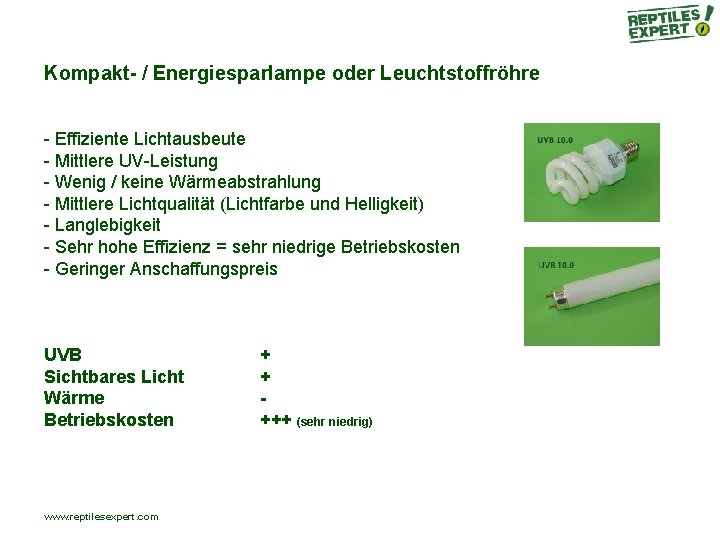Kompakt- / Energiesparlampe oder Leuchtstoffröhre - Effiziente Lichtausbeute - Mittlere UV-Leistung - Wenig / Kompakt- / Energiesparlampe oder Leuchtstoffröhre - Effiziente Lichtausbeute - Mittlere UV-Leistung - Wenig /