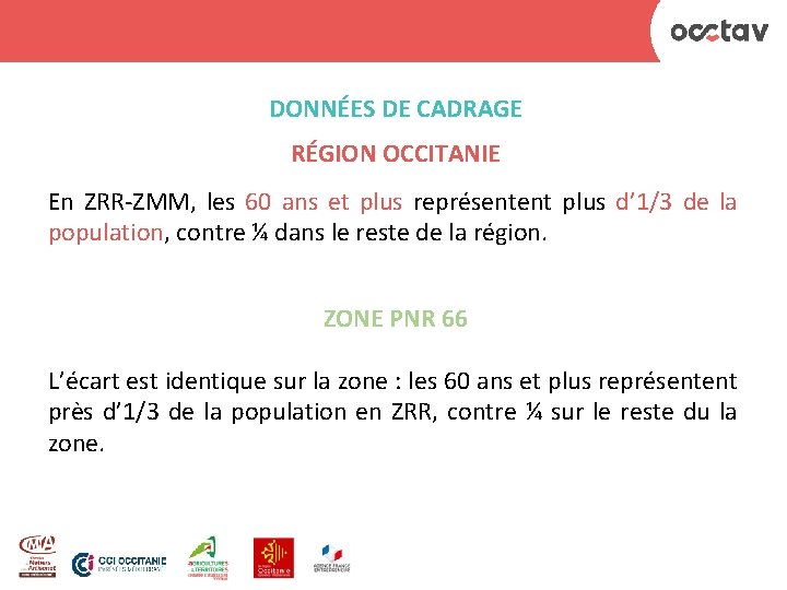 DONNÉES DE CADRAGE RÉGION OCCITANIE En ZRR-ZMM, les 60 ans et plus représentent plus