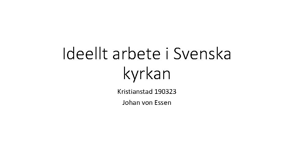 Ideellt arbete i Svenska kyrkan Kristianstad 190323 Johan von Essen 