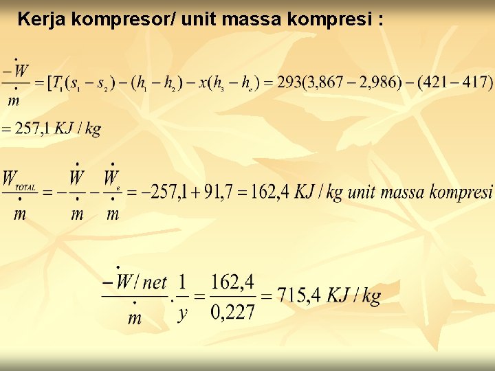 Kerja kompresor/ unit massa kompresi : 