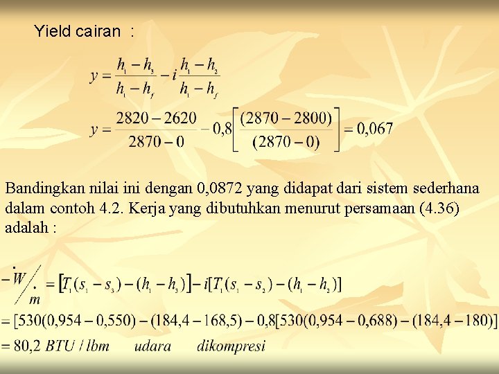 Yield cairan : Bandingkan nilai ini dengan 0, 0872 yang didapat dari sistem sederhana