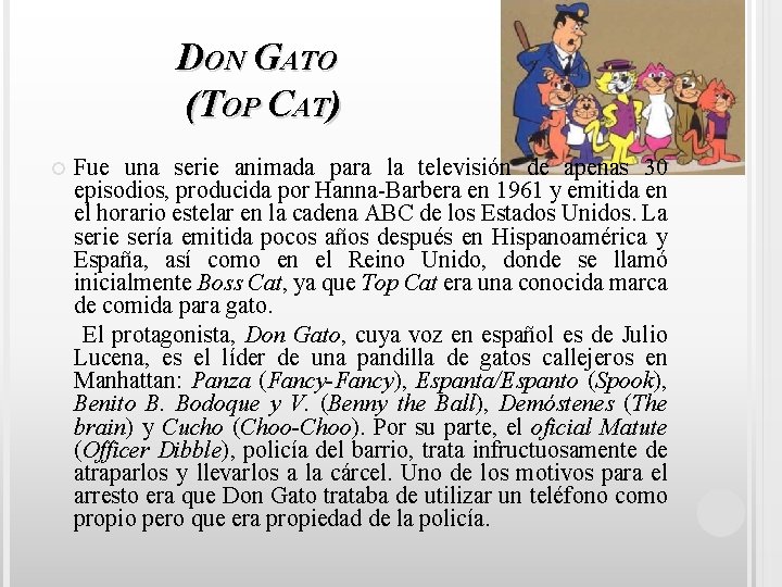 DON GATO (TOP CAT) Fue una serie animada para la televisión de apenas 30