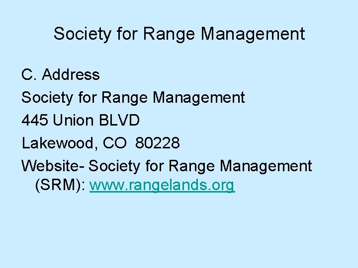 Society for Range Management C. Address Society for Range Management 445 Union BLVD Lakewood,