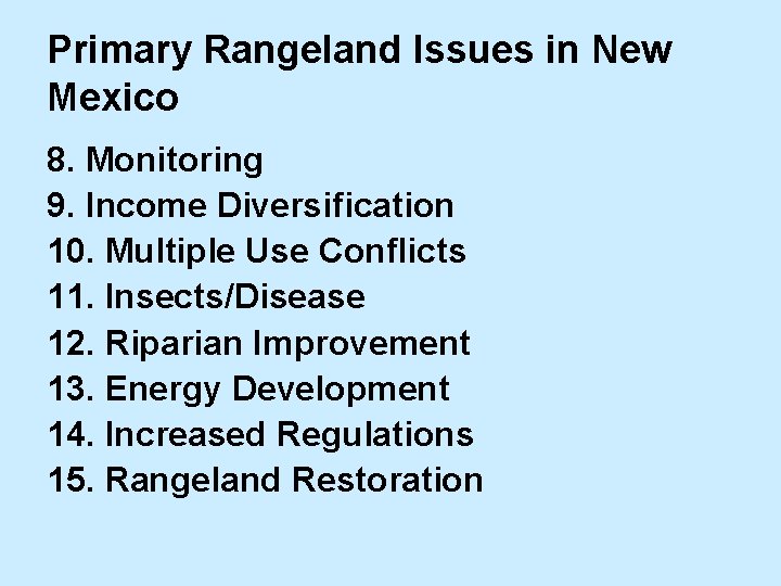 Primary Rangeland Issues in New Mexico 8. Monitoring 9. Income Diversification 10. Multiple Use