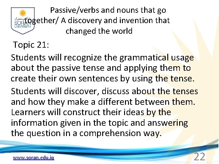 Passive/verbs and nouns that go together/ A discovery and invention that changed the world