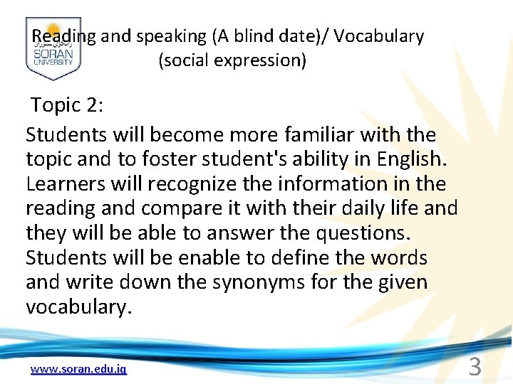 Reading and speaking (A blind date)/ Vocabulary (social expression) Topic 2: Students will become