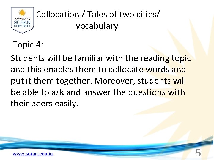 Collocation / Tales of two cities/ vocabulary Topic 4: Students will be familiar with