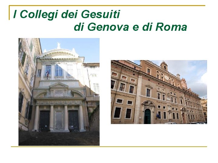 I Collegi dei Gesuiti di Genova e di Roma 