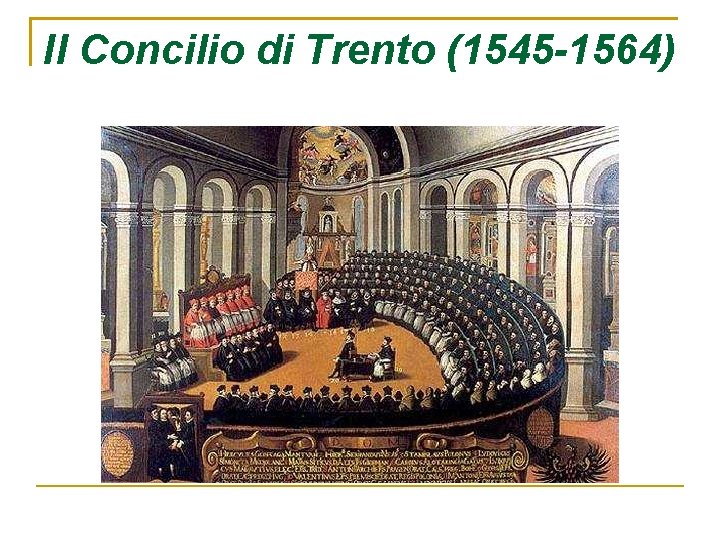 Il Concilio di Trento (1545 -1564) 