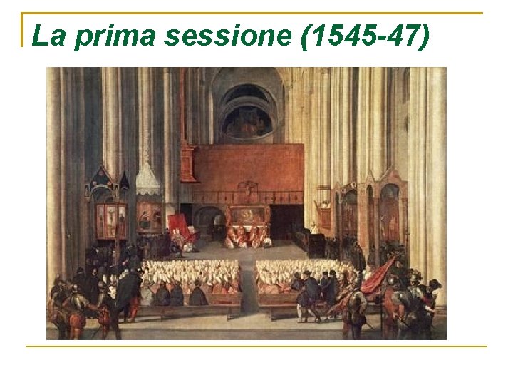 La prima sessione (1545 -47) 