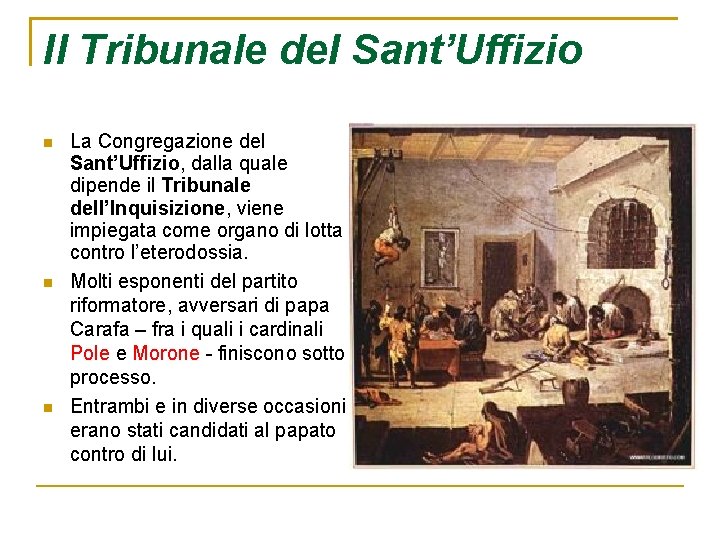 Il Tribunale del Sant’Uffizio La Congregazione del Sant’Uffizio, dalla quale dipende il Tribunale dell’Inquisizione,