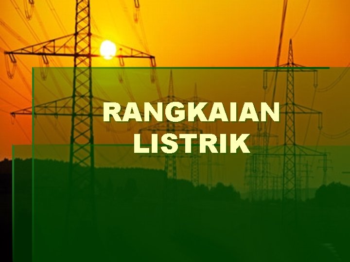 RANGKAIAN LISTRIK 