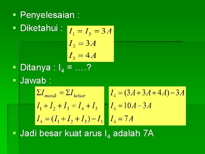 § Penyelesaian : § Diketahui : § Ditanya : I 4 = …. ?