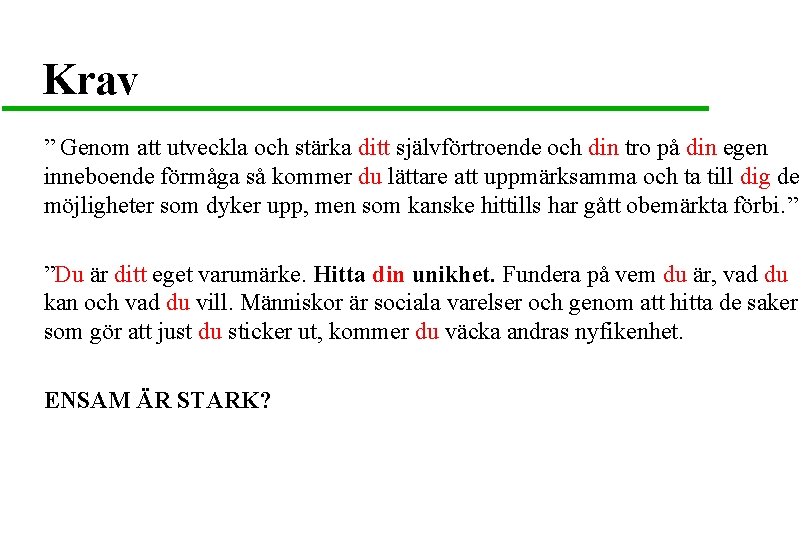 Krav ” Genom att utveckla och stärka ditt självförtroende och din tro på din
