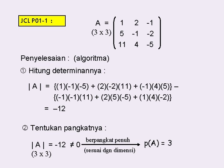 JCL P 01 -1 : A = (3 x 3) 1 2 5 -1