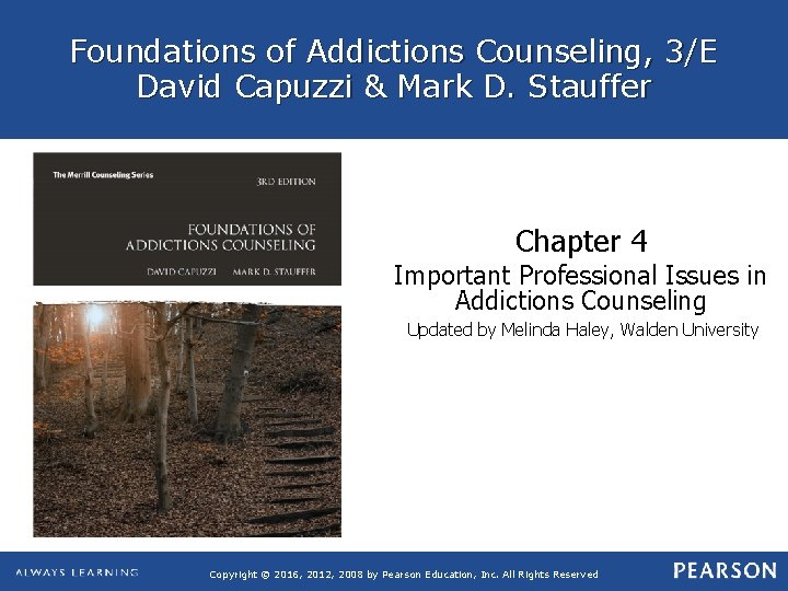 Foundations of Addictions Counseling, 3/E David Capuzzi & Mark D. Stauffer Chapter 4 Important