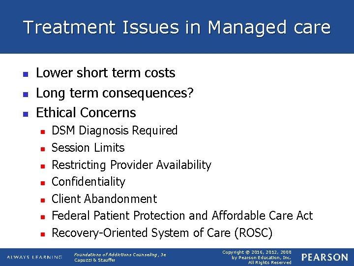 Treatment Issues in Managed care n n n Lower short term costs Long term