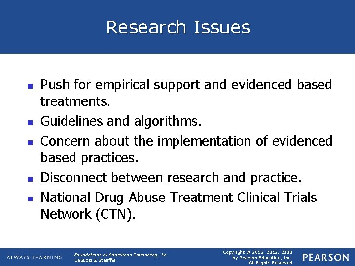 Research Issues n n n Push for empirical support and evidenced based treatments. Guidelines