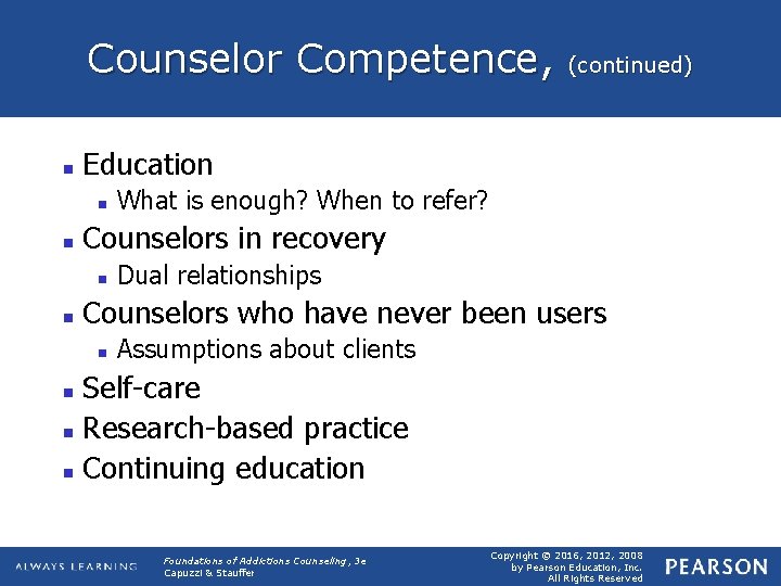 Counselor Competence, n Education n n What is enough? When to refer? Counselors in