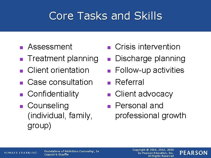 Core Tasks and Skills n n n Assessment Treatment planning Client orientation Case consultation