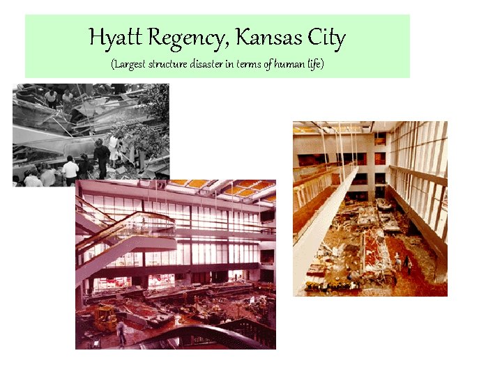  Hyatt Regency, Kansas City (Largest structure disaster in terms of human life) 