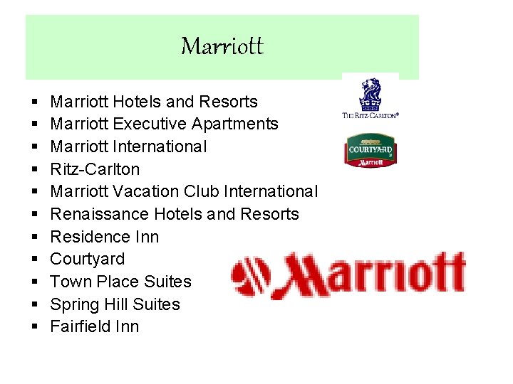 Marriott § § § Marriott Hotels and Resorts Marriott Executive Apartments Marriott International Ritz-Carlton