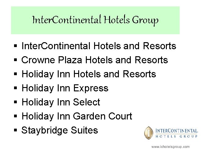 Inter. Continental Hotels Group § § § § Inter. Continental Hotels and Resorts Crowne