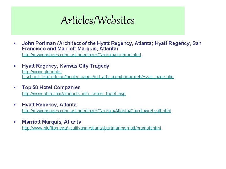 Articles/Websites § John Portman (Architect of the Hyatt Regency, Atlanta; Hyatt Regency, San Francisco