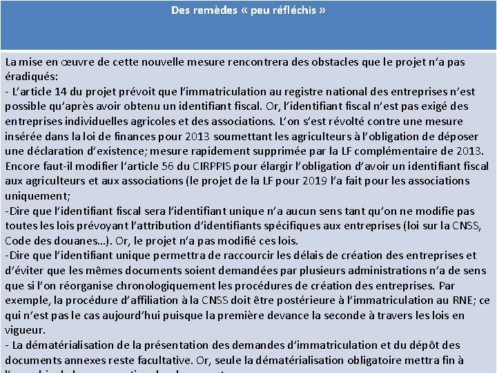 Des remèdes « peu réfléchis » La mise en œuvre de cette nouvelle mesure