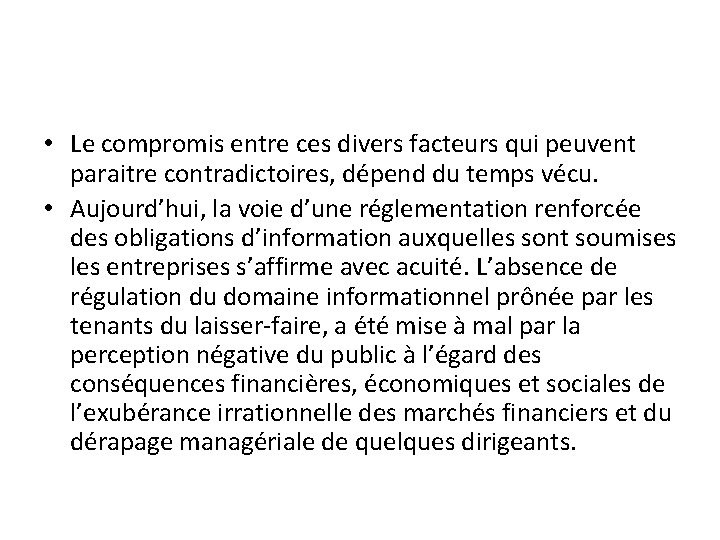  • Le compromis entre ces divers facteurs qui peuvent paraitre contradictoires, dépend du